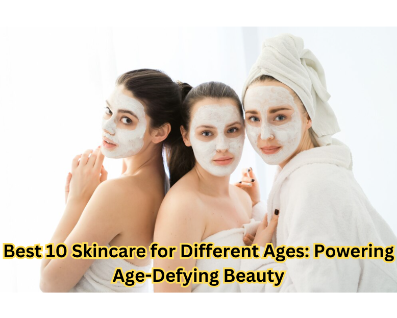"Variety of skincare products for different ages"